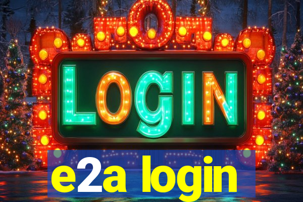 e2a login